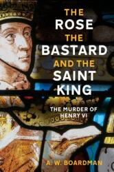 The Rose, the Bastard and the Saint King (ISBN: 9781803997094)