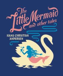 The Little Mermaid and Other Tales (ISBN: 9781454957362)