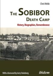 The Sobibor Death Camp: History, Biographies, Remembrance (ISBN: 9783838218663)
