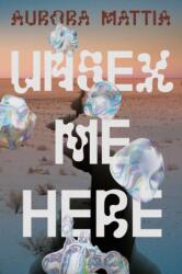 Unsex Me Here (ISBN: 9781566897112)