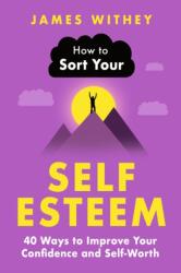 How to Sort Your Self-Esteem (ISBN: 9781472149114)