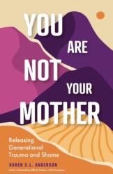 You Are Not Your Mother (ISBN: 9781684812660)