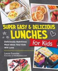 Super Easy and Delicious Lunches for Kids (ISBN: 9780760390740)