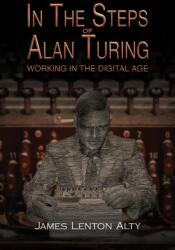In the Steps of Alan Turing: Working in the Digital Age (ISBN: 9781398454156)