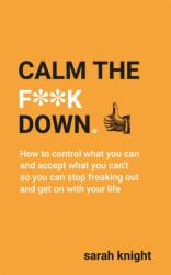 Calm the F**k Down (ISBN: 9781529403275)