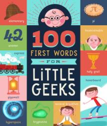 100 First Words for Little Geeks (ISBN: 9781945547959)