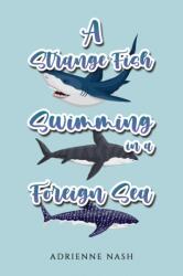 A Strange Fish Swimming in a Foreign Sea (ISBN: 9781398486577)