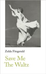 Save Me The Waltz (ISBN: 9781999828042)