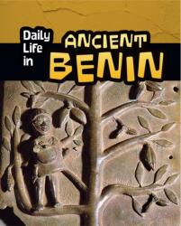 Daily Life in Ancient Benin (ISBN: 9781406298550)