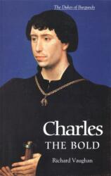 Charles the Bold (ISBN: 9780851159188)