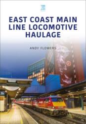 East Coast Main Line Locomotive Haulage (ISBN: 9781802825534)
