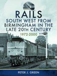 Rails South West From Birmingham in the Late 20th Century, 1972-2000 (ISBN: 9781399058889)