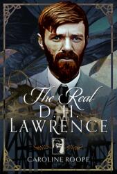 The Real D. H. Lawrence (ISBN: 9781399058162)