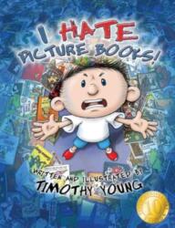 I Hate Picture Books! : 10th Anniversary Edition (ISBN: 9780764366635)