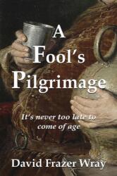 A Fool's Pilgrimage (ISBN: 9781914399961)