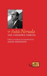 The Unknown Neruda (ISBN: 9781911469131)