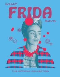 What Frida Says (ISBN: 9781784887513)
