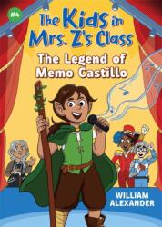 The Kids in Mrs. Z's Class: The Legend of Memo Castillo (ISBN: 9781523527489)