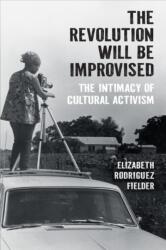 Revolution Will Be Improvised (ISBN: 9780472057047)