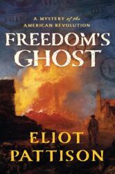 Freedom's Ghost - Pattison, Eliot (ISBN: 9781640096783)