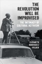Revolution Will Be Improvised (ISBN: 9780472077045)
