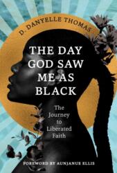 The Day God Saw Me as Black (ISBN: 9781955905534)