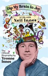 Dip My Brain in Joy: A Life With Neil Innes (ISBN: 9781785121685)