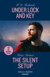 Under Lock And Key / The Silent Setup (ISBN: 9780263322491)