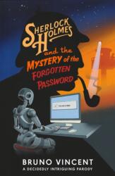 Sherlock Holmes and the Mystery of the Forgotten Password (ISBN: 9780241721483)