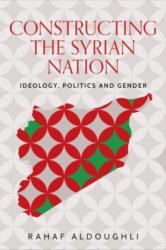 Romanticizing Masculinity in Baathist Syria (ISBN: 9781526147622)
