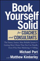 Book Yourself Solid for Coaches and Consultants (ISBN: 9781394225682)