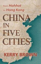 China in Five Cities (ISBN: 9781838900113)