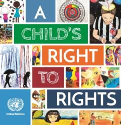 A Child's Right to Rights (ISBN: 9789211014365)