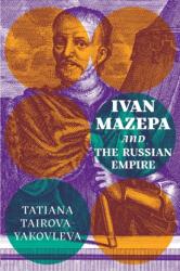 Ivan Mazepa and the Russian Empire (ISBN: 9780228001744)