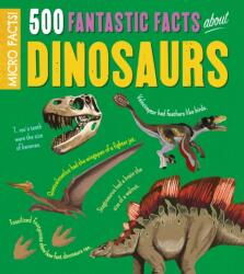 Micro Facts! : 500 Fantastic Facts About Dinosaurs (ISBN: 9781788884990)
