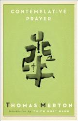 Contemplative Prayer - Thomas Merton, Thich Nhat Hanh (ISBN: 9780385092197)