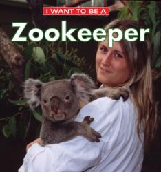 I Want To Be a Zookeeper (ISBN: 9781552976999)