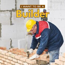 I Want to Be a Builder (ISBN: 9780228101475)