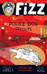 Fizz and the Police Dog Tryouts (ISBN: 9781760630119)