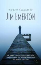 The Deep Thoughts of Jim Emerton (ISBN: 9781861518002)