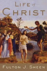 Life of Christ - Fulton J. Sheen (ISBN: 9780385132206)
