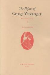 The Papers of George Washington V. 6; Presidential Series; July-November 1790 (ISBN: 9780813916378)