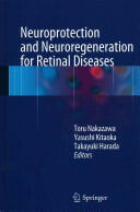 Neuroprotection and Neuroregeneration for Retinal Diseases (2014)