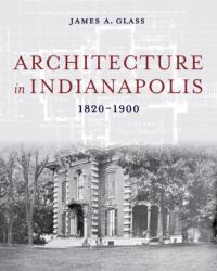 Architecture in Indianapolis (ISBN: 9780253070937)