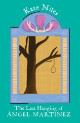 The Last Hanging of Angel Martinez (ISBN: 9780826367044)