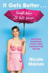 It Gets Better . . . Except When It Gets Worse (ISBN: 9780593243121)