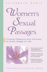 Women's Sexual Passages: Finding Pleasure and Intimacy at Every Stage of Life - Elizabeth Davis, Germaine Greer (2000)