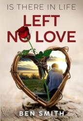 Is There In Life Left No Love (ISBN: 9781804399118)