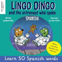 Lingo Dingo and the astronaut who spoke Spanish (ISBN: 9781915337436)