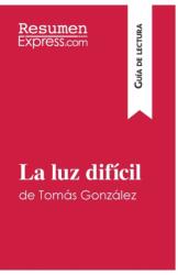 La luz dificil de Tomas Gonzalez (ISBN: 9782806292179)